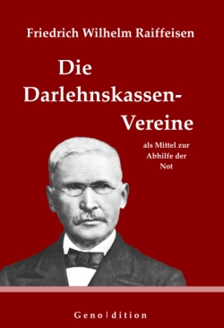 Buch: Die Darlehnskassen-Vereine von Friedrich Wilhelm Raiffeisen